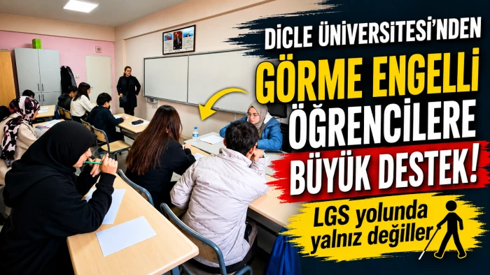 D.&Uuml;'den G&ouml;rme Engelli LGS Adaylarına &Ouml;zel Destek