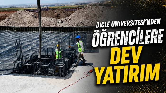 Dicle &Uuml;niversitesi&rsquo;nden &Ouml;ğrencilere Dev Yatırım