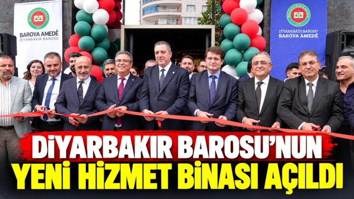 Diyarbakır Barosu&rsquo;nun Yeni Hizmet Binası A&ccedil;ıldı