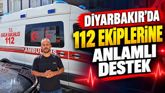 Diyarbakır&rsquo;da 112 ekiplerine anlamlı destek