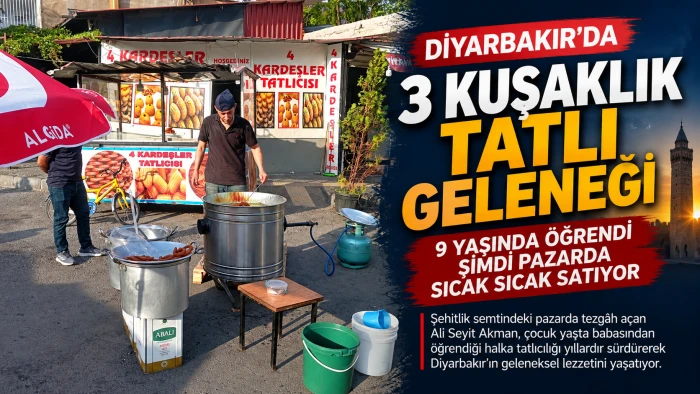 Diyarbakır&rsquo;da 3 kuşaklık tatlı geleneği
