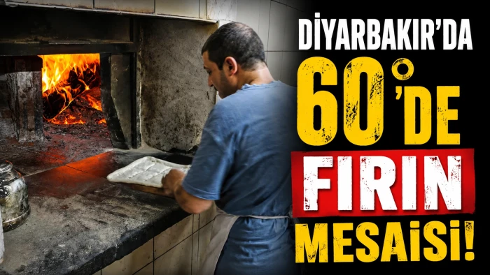 Diyarbakır'da 60 Derecelik Fırın Mesaisi