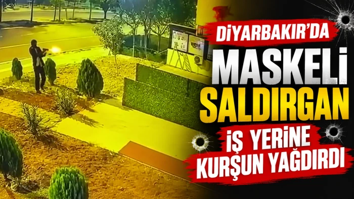 Diyarbakır&rsquo;da maskeli saldırgan iş yerine kurşun yağdırdı