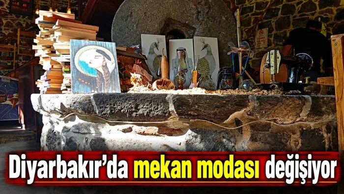 Diyarbakır&rsquo;da mekan modası değişiyor