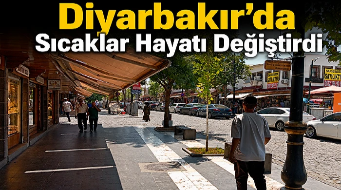 Diyarbakır'da Sıcaklar Hayatı Değiştirdi