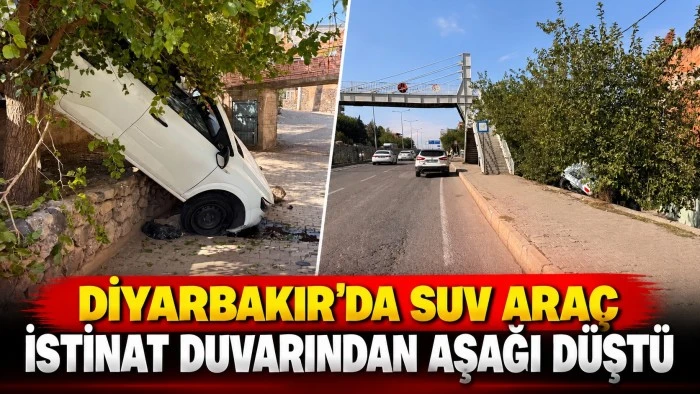 Diyarbakır'da SUV ara&ccedil; istinat duvarından aşağı d&uuml;şt&uuml;