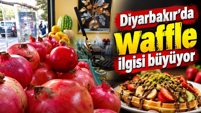Diyarbakır&rsquo;da waffle ilgisi b&uuml;y&uuml;yor