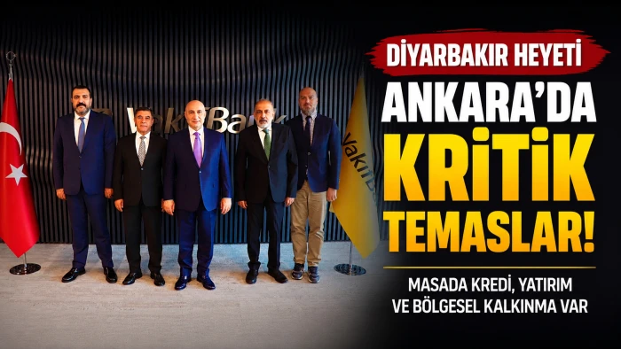 Diyarbakır Heyeti Ankara&rsquo;da Finansman Mesaisinde