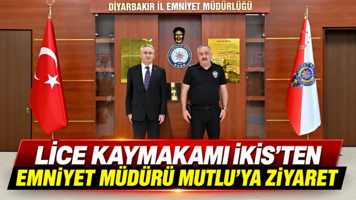 Lice Kaymakamı İkis&rsquo;ten Emniyet M&uuml;d&uuml;r&uuml; Mutlu&rsquo;ya ziyaret