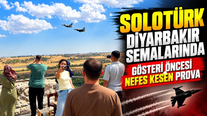 SOLOT&Uuml;RK Diyarbakır semalarında: G&ouml;steri &ouml;ncesi nefes kesen prova