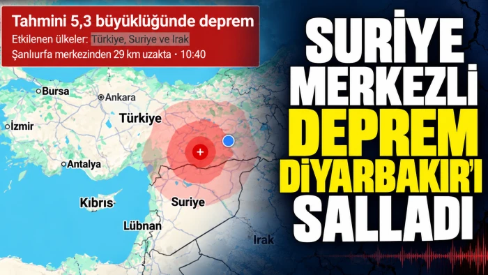 Suriye merkezli deprem Diyarbakırı&rsquo;da salladı