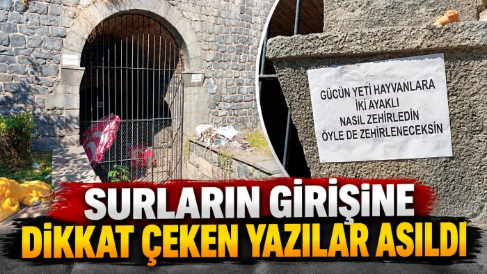 Surların girişine dikkat çeken yazılar asıldı