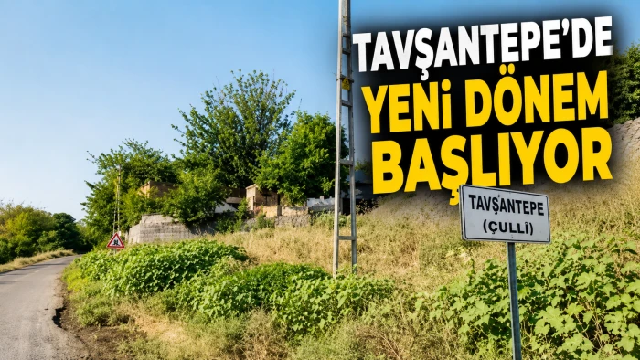 Tavşantepe'de Yeni D&ouml;nem Başlıyor