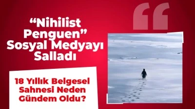 18 Yıllık Belgesel Sahnesi Neden G&uuml;ndem Oldu?