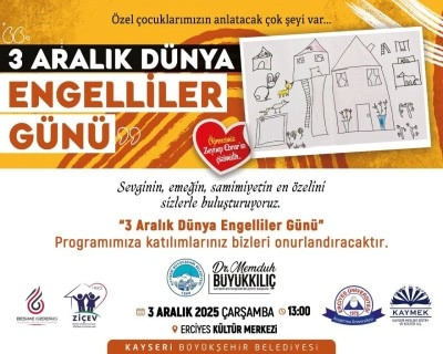3 Aralık D&uuml;nya Engelliler G&uuml;n&uuml;&rsquo;ne &ouml;zel program