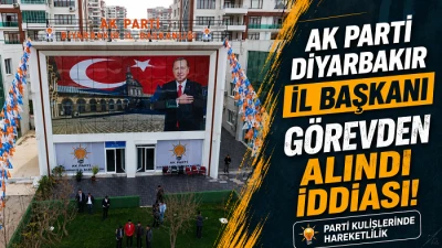 AK Parti Diyarbakır İl Başkanı G&ouml;revden Alındı İddiası