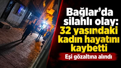 Bağlar&rsquo;da evli &ccedil;ift arasında tartışma: 32 yaşındaki kadın hayatını kaybetti