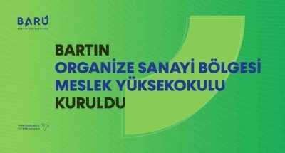 Bartın Organize Sanayi B&ouml;lgesi Meslek Y&uuml;ksekokulu kuruldu