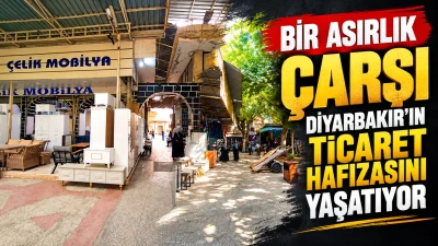 Bir asırlık &ccedil;arşı, Diyarbakır&rsquo;ın ticaret hafızasını yaşatıyor