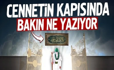 Cennetin Kapısında Ne Yazıyor? İşte Merak Edilen Sözler