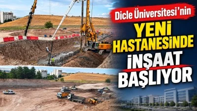 Dicle &Uuml;niversitesi&rsquo;nin yeni hastanesinde İnşaat başlıyor