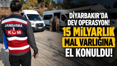 Diyarbakır'da 15 Milyarlık Mal Varlığına El Konuldu