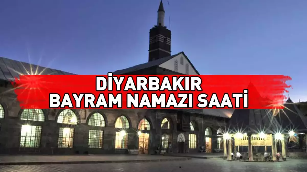 Diyarbakır&rsquo;da Bayram Namazı Saat Ka&ccedil;ta? İşte Detaylar