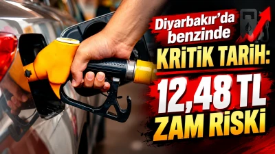 Diyarbakır&rsquo;da benzinde kritik tarih: 12,48 TL zam riski