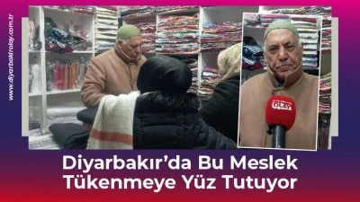 Diyarbakır&rsquo;da Bu Meslek T&uuml;kenmeye Y&uuml;z Tutuyor