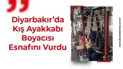 Diyarbakır&rsquo;da Kış Ayakkabı Boyacısı Esnafını Vurdu