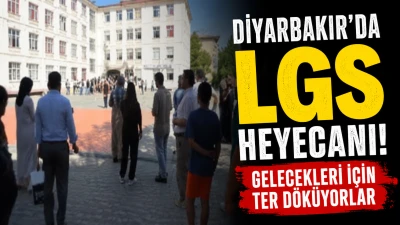 Diyarbakır&rsquo;da LGS Heyecanı: &Ouml;ğrenciler Sınavda, Veliler Dualarla Bekledi
