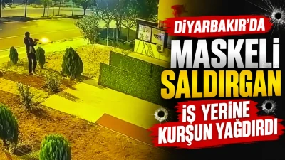 Diyarbakır&rsquo;da maskeli saldırgan iş yerine kurşun yağdırdı