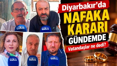 Diyarbakır&rsquo;da nafaka kararı g&uuml;ndemde: Vatandaşlar ne dedi
