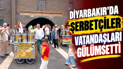 Diyarbakır&rsquo;da Şerbet&ccedil;iler vatandaşları g&uuml;l&uuml;msetti