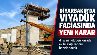 Diyarbakır&rsquo;daki viyad&uuml;k faciasında yeni karar