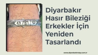 Diyarbakır Hasır Bileziği Erkekler İ&ccedil;in Yeniden Tasarlandı
