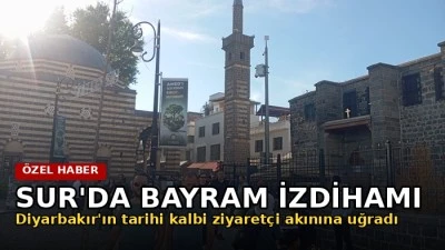 Diyarbakır'ın tarihi kalbi ziyaret&ccedil;i akınına uğradı