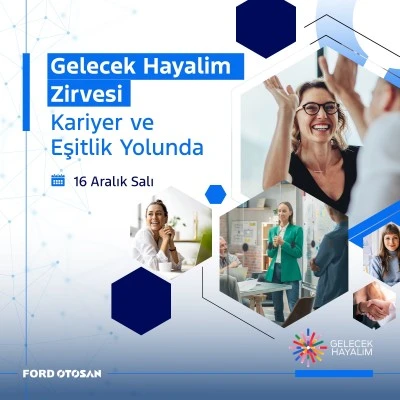 Ford Otosan, Kadınları STEM Alanlarında Güçlendirmek İçin &quot;Gelecek Hayalim Zirvesi&quot;ni Düzenliyor