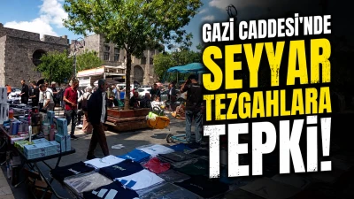 Gazi Caddesi'ndeki Seyyar Tezgahlara Tepki