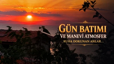 G&uuml;n batımı ve manevi atmosfer&nbsp;