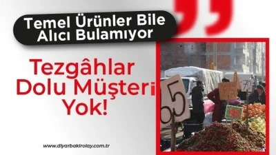 Diyarbakır&rsquo;da&nbsp;Tezg&acirc;hlar Dolu M&uuml;şteri Yok!