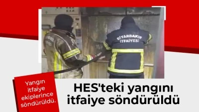 HES'teki yangını itfaiye s&ouml;nd&uuml;r&uuml;ld&uuml;