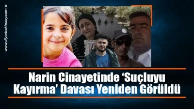 Narin Cinayetinde &lsquo;Su&ccedil;luyu Kayırma&rsquo; Davası Yeniden G&ouml;r&uuml;ld&uuml;