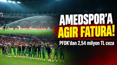 PFDK&rsquo;dan Amedspor&rsquo;a ağır fatura: 2 milyon 540 bin TL ceza