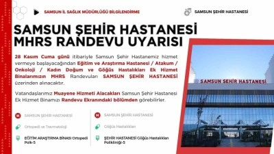 Samsun Şehir Hastanesi&rsquo;nden &rsquo;MHRS randevu&rsquo; uyarı