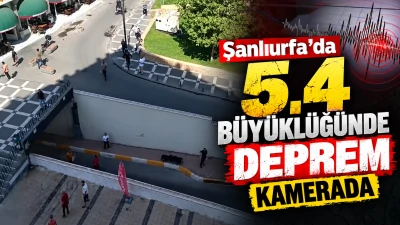 Şanlıurfa&rsquo;da 5.4 b&uuml;y&uuml;kl&uuml;ğ&uuml;nde deprem kamerada