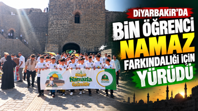 Diyarbakır&rsquo;da bin &ouml;ğrenci namaz farkındalığı i&ccedil;in y&uuml;r&uuml;d&uuml;